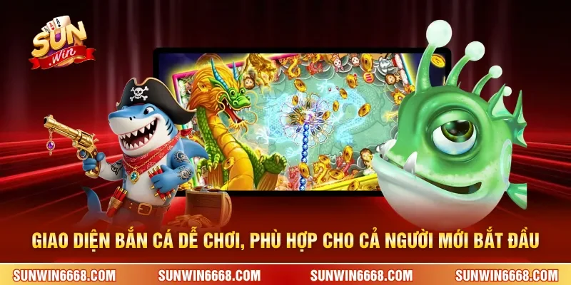 Giao diện bắn cá dễ chơi, phù hợp cho cả người mới bắt đầu