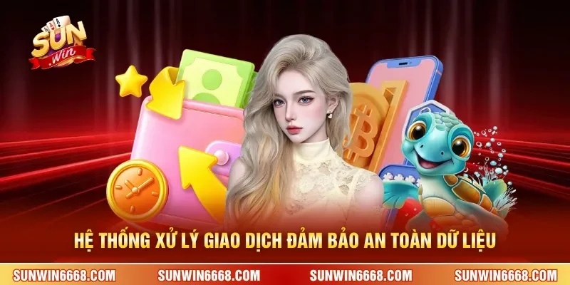 Hệ thống xử lý giao dịch đảm bảo an toàn dữ liệu