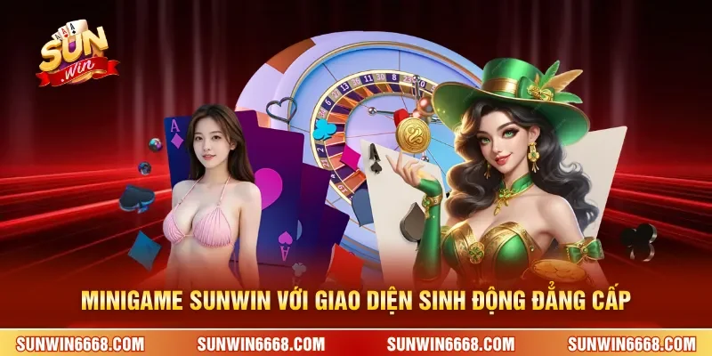 MiniGame SUNWIN với giao diện sinh động đảng cấp