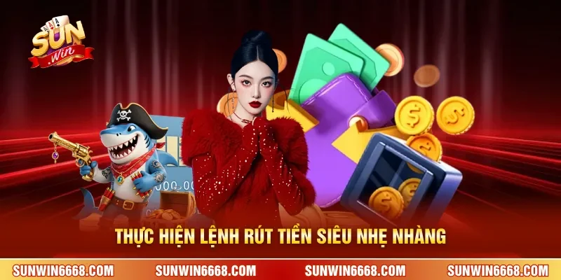 Thực hiện lệnh rút tiền siêu nhẹ nhàng